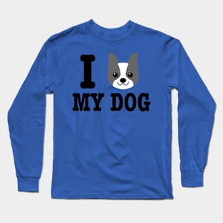 I Love My Dog - Dog Lover Dogs Long Sleeve T-Shirt